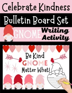 Be Kind Gnome Matter What Writing Activities & Bulletin Board Set