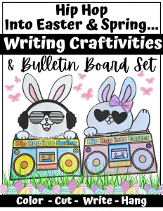 Hip Hop into Easter & Spring Writing Craftivities Bulletin Board Set