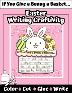 If You Give a Bunny a Basket Easter Writing Craftivity